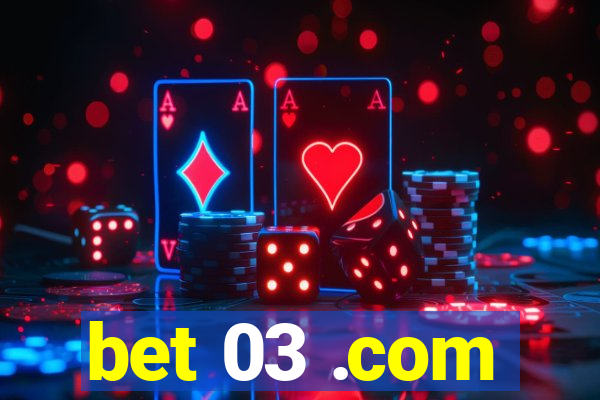 bet 03 .com